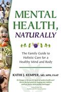 Book cover for Mental Health, Naturally: <subtitle>The Family Guide to Holistic Care for a Healthy Mind and Body</subtitle>