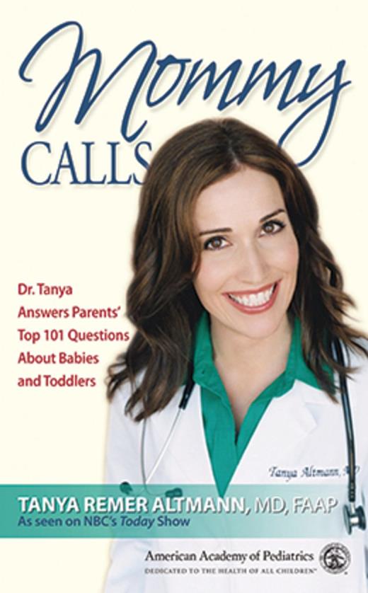 Book cover for Mommy Calls: Dr. Tanya Answers Parents' Top 101 Questions About Babies and Toddlers
