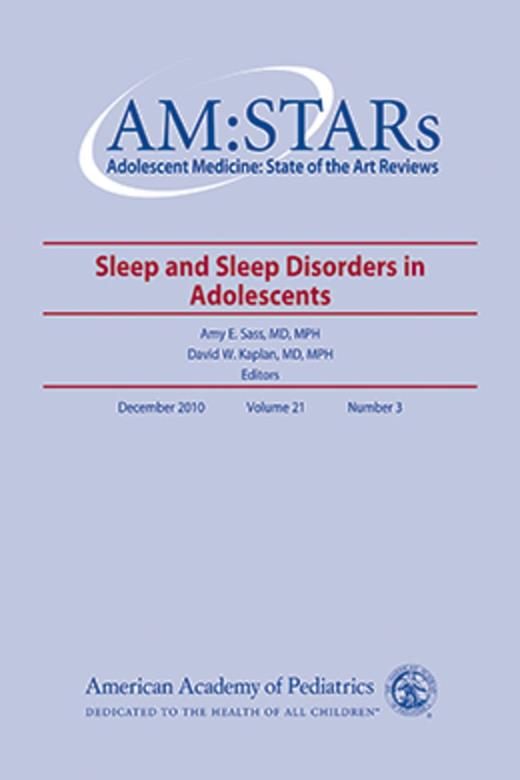 Book cover for AM:STARs: Sleep and Sleep Disorders in Adolescents, Vol. 21, No. 3: Adolescent Medicine: State of the Art Reviews