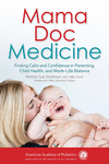 Book cover for Mama Doc Medicine: Finding Calm and Confidence in Parenting, Child Health, and Work-Life Balance