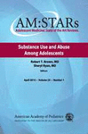 Book cover for AM:STARs: Substance Use and Abuse Among Adolescents, Vol. 25, No. 1: Adolescent Medicine: State of the Art Reviews