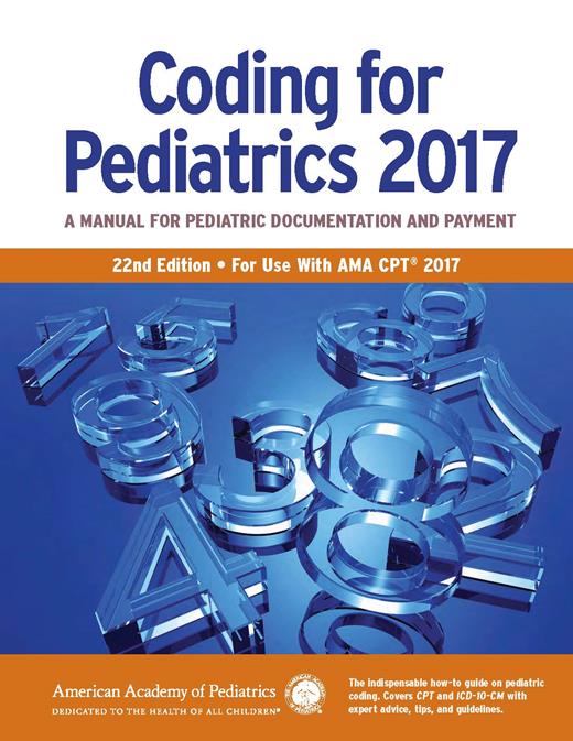 Book cover for Coding for Pediatrics 2017: A Manual for Pediatric Documentation and Payment (22nd Edition)