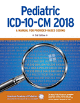 Book cover for Pediatric ICD-10-CM 2018: A Manual for Provider-Based Coding (3rd Edition)