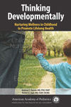 Book cover for Thinking Developmentally: Nurturing Wellness in Childhood to Promote Lifelong Health