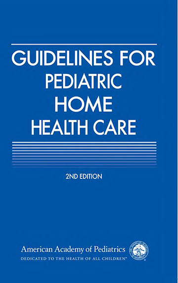 | Guidelines for Pediatric Home Health Care | AAP Books | American ...