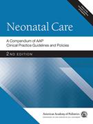Book cover for Neonatal Care: A Compendium of AAP Clinical Practice Guidelines and Policies
