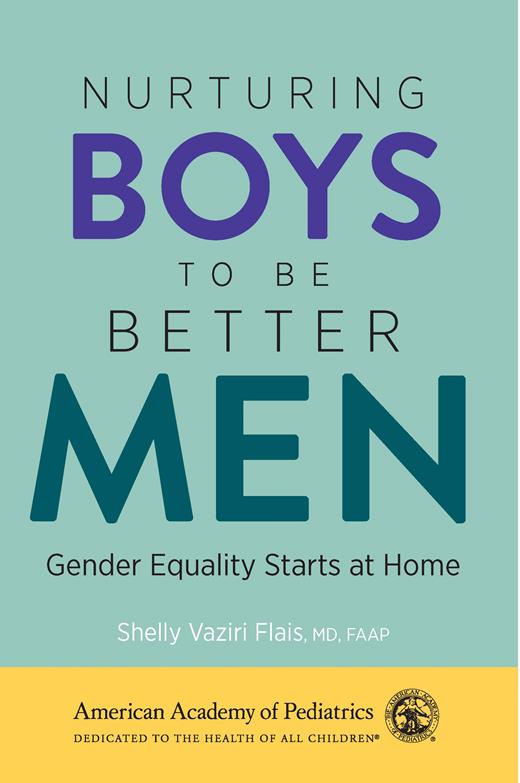Nurturing Boys to Be Better Men: Gender Equality Starts at Home | AAP ...