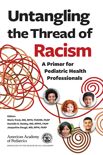 Book cover for Untangling the Thread of Racism: A Primer for Pediatric Health Professionals