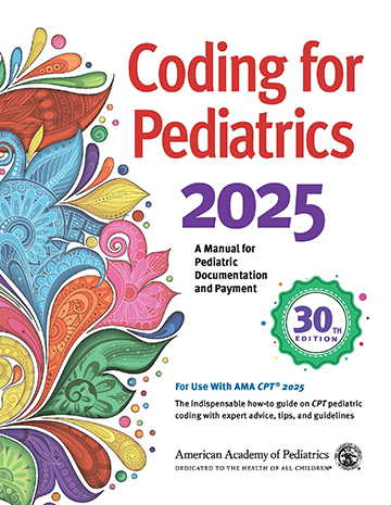 Book cover for Coding for Pediatrics 2025: A Manual for Pediatric Documentation and Payment (30th Edition)