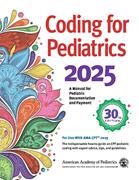 Book cover for Coding for Pediatrics 2025: <subtitle>A Manual for Pediatric Documentation and Payment</subtitle>