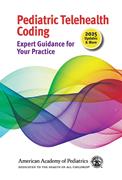 Book cover for Pediatric Telehealth Coding: <subtitle>Expert Guidance for Your Practice</subtitle>