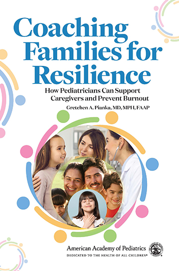Book cover for Coaching Families for Resilience: How Pediatricians Can Support Caregivers and Prevent Burnout