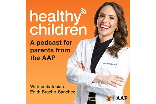 AAP Healthy Children podcast provides expert advice with dose of fun ...